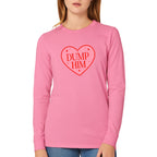 Dump Him Sweatshirt & Tee – Funny Valentine’s Day Breakup Shirt