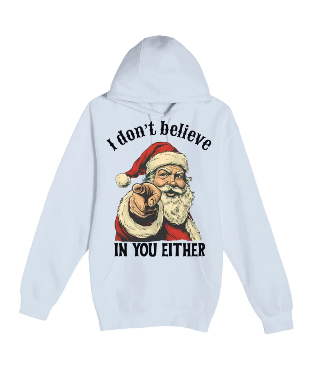 “I Don’t Believe in You Either” Funny Santa Christmas Design