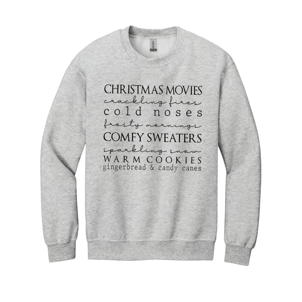 HOLIDAY CREWNECK SWEATSHIRT-Christmas movies, crackling fires, cold noses, frosty mornings, comfy sweaters, sparkling snow, warm cookies, gingerbread & candy canes