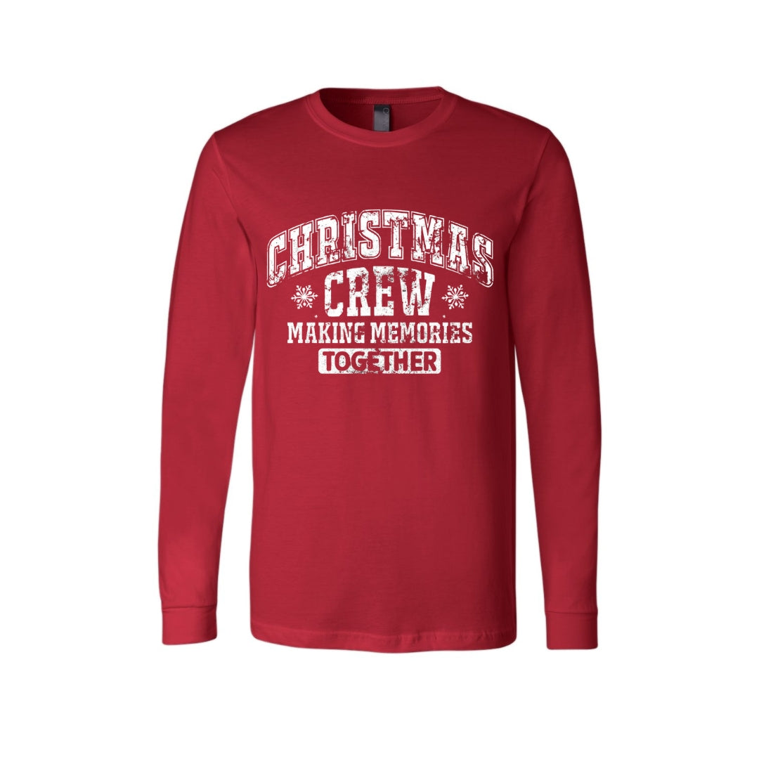 Holiday Long Sleeves - “Christmas Crew – Making Memories Together” Design