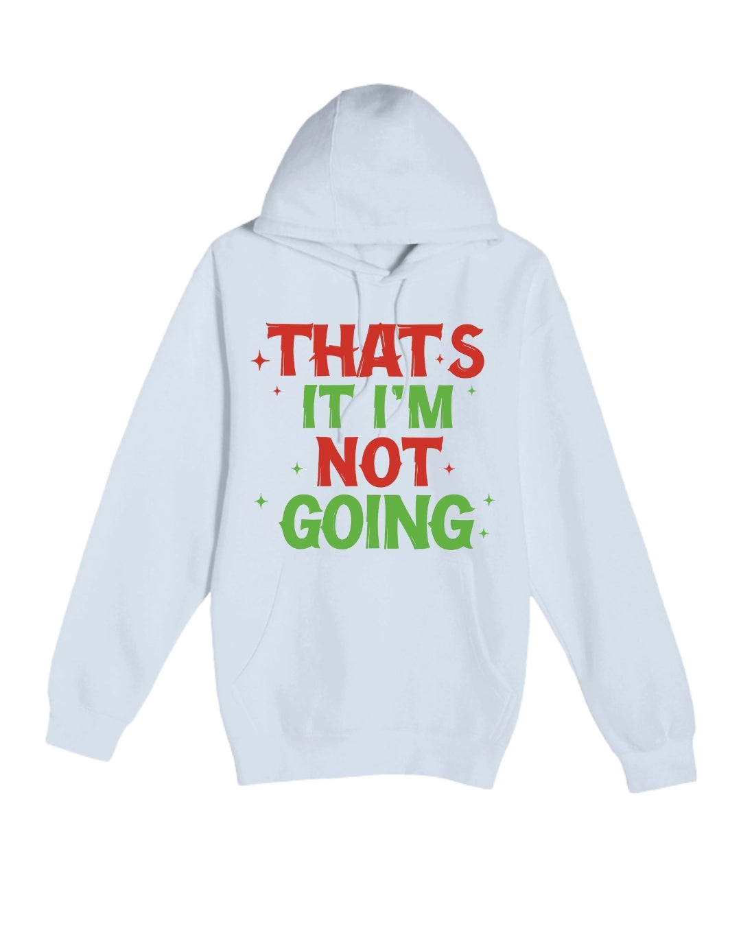 That’s It, I’m Not Going