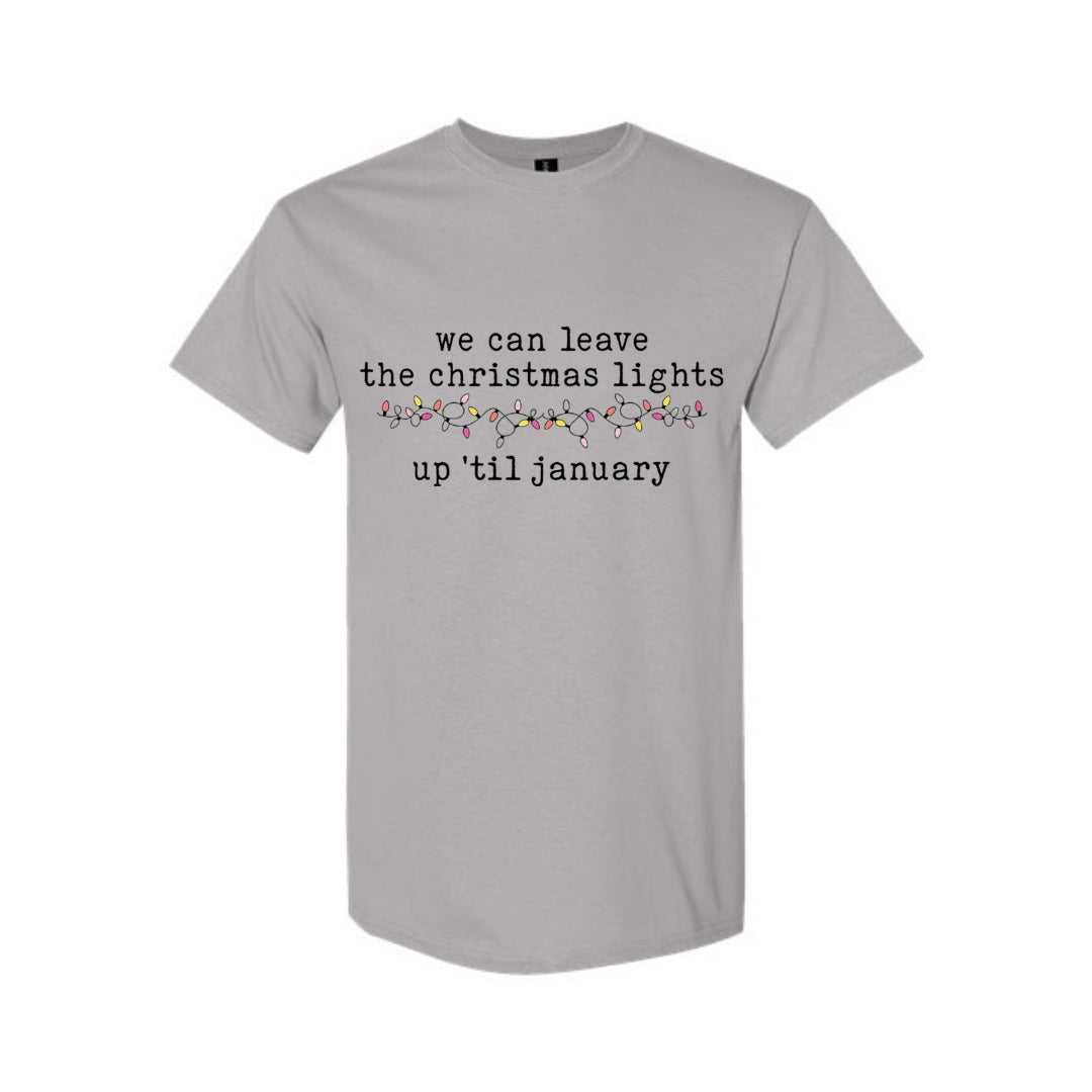 Minimalist Holiday Shirt - We can leave the Christmas lights up ’til January