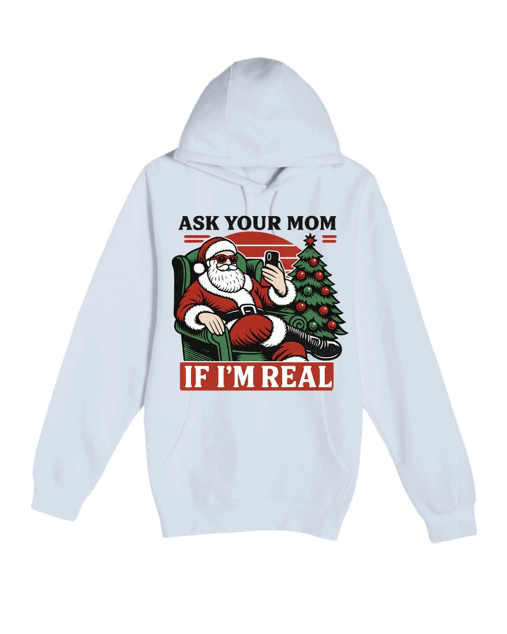 “Ask Your Mom If I’m Real” Funny Santa Design