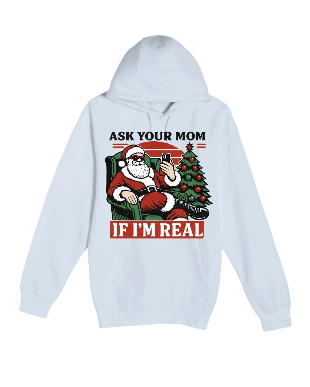 “Ask Your Mom If I’m Real” Funny Santa Design