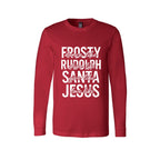 Holiday Long Sleeves- -Dance Like Frosty, Shine Like Rudolph, Give Like Santa, Love Like Jesus