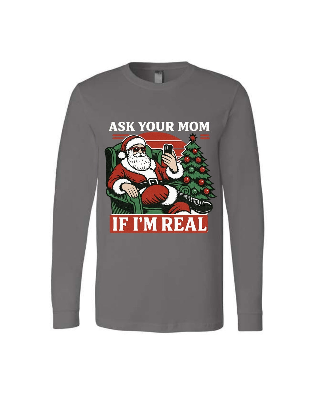 “Ask Your Mom If I’m Real” Funny Santa Design