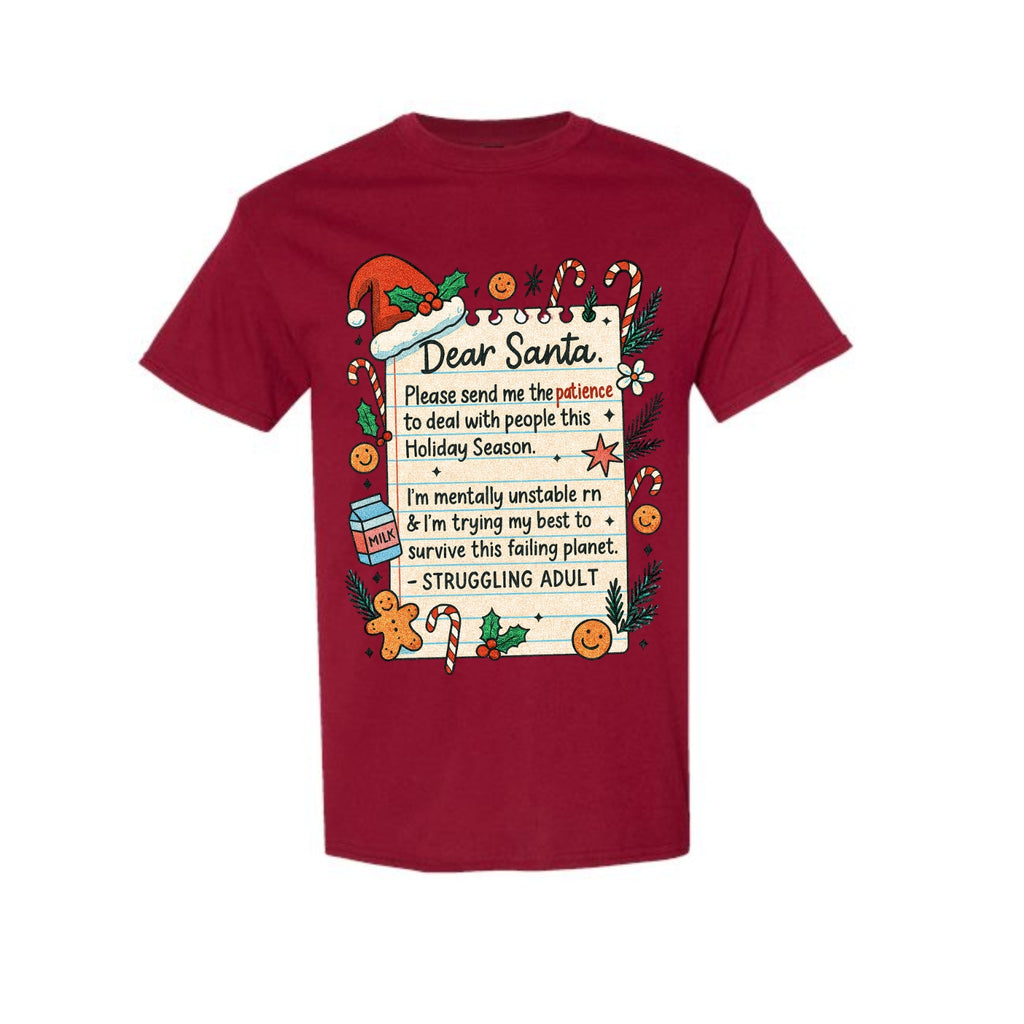 FUNNY HOLIDAY SHIRT: “Dear Santa: Struggling Adult Holiday Survival Design”
