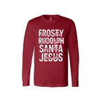 Holiday Long Sleeves- -Dance Like Frosty, Shine Like Rudolph, Give Like Santa, Love Like Jesus