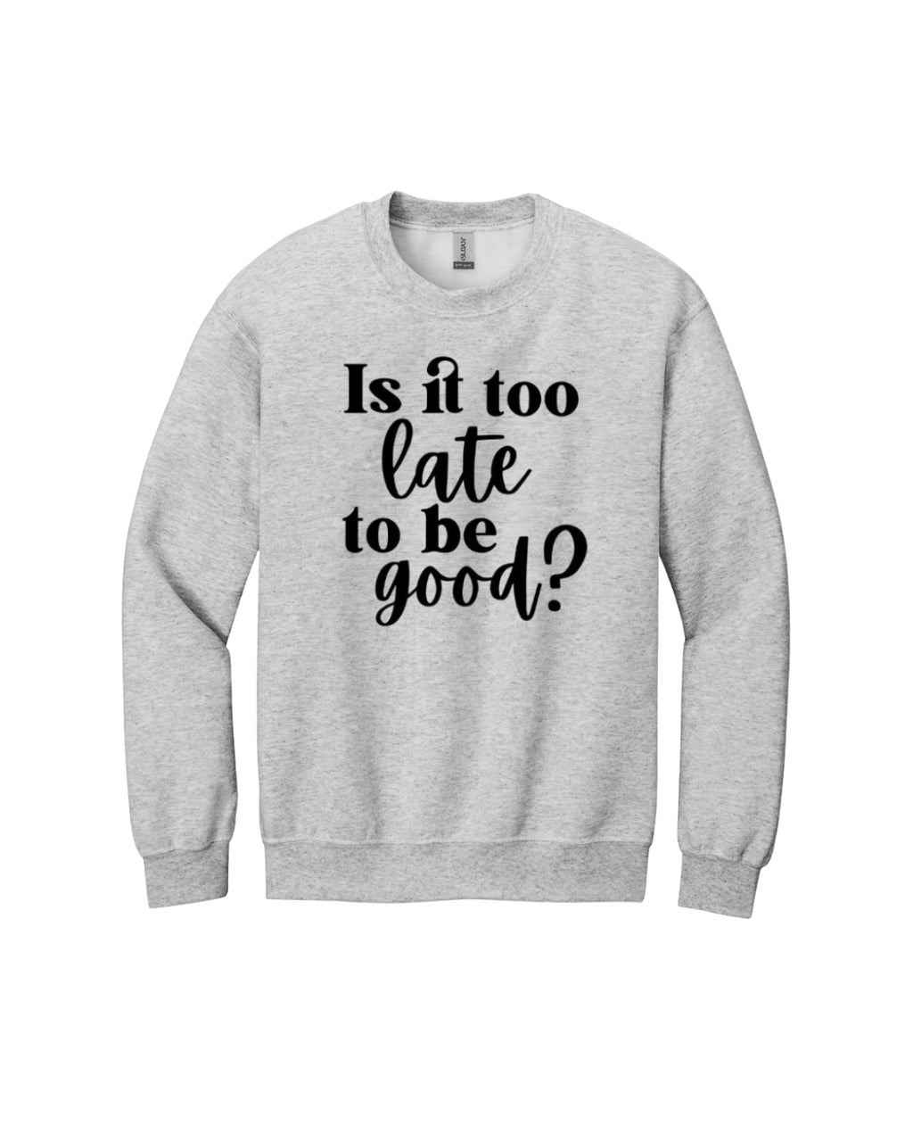 Is It Too Late To Be Good?