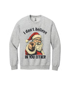 “I Don’t Believe in You Either” Funny Santa Christmas Design