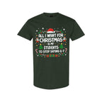 FUNNY HOLIDAY SHIRT: “All I Want for Christmas Is for My Students to Stop Saying 6–7"