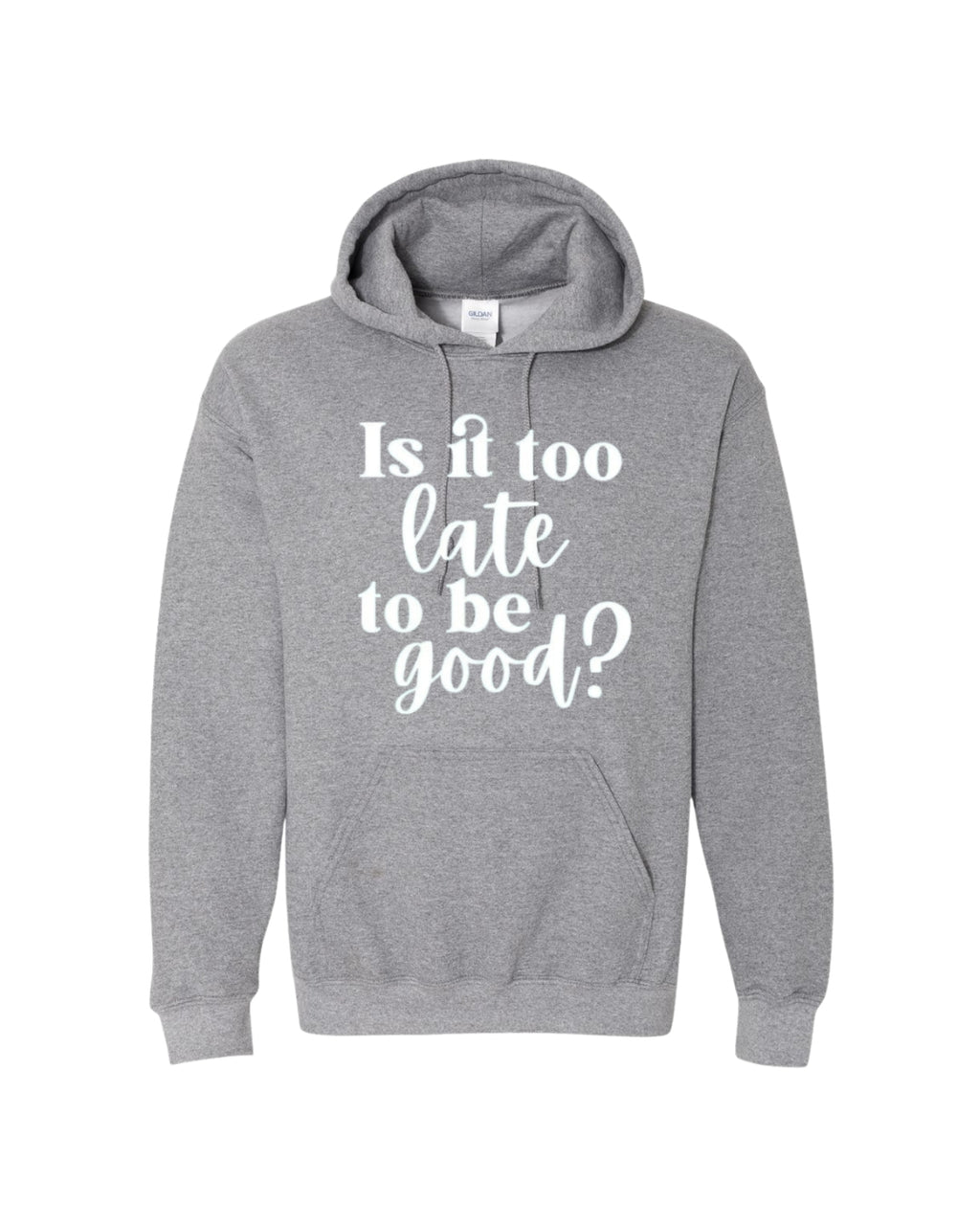 Is It Too Late To Be Good?