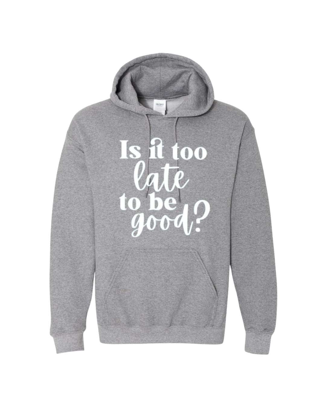 Is It Too Late To Be Good?