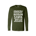 Holiday Long Sleeves- -Dance Like Frosty, Shine Like Rudolph, Give Like Santa, Love Like Jesus
