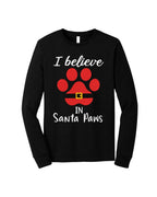 I Believe in Santa Paws – Cute Christmas Dog Lover Gift