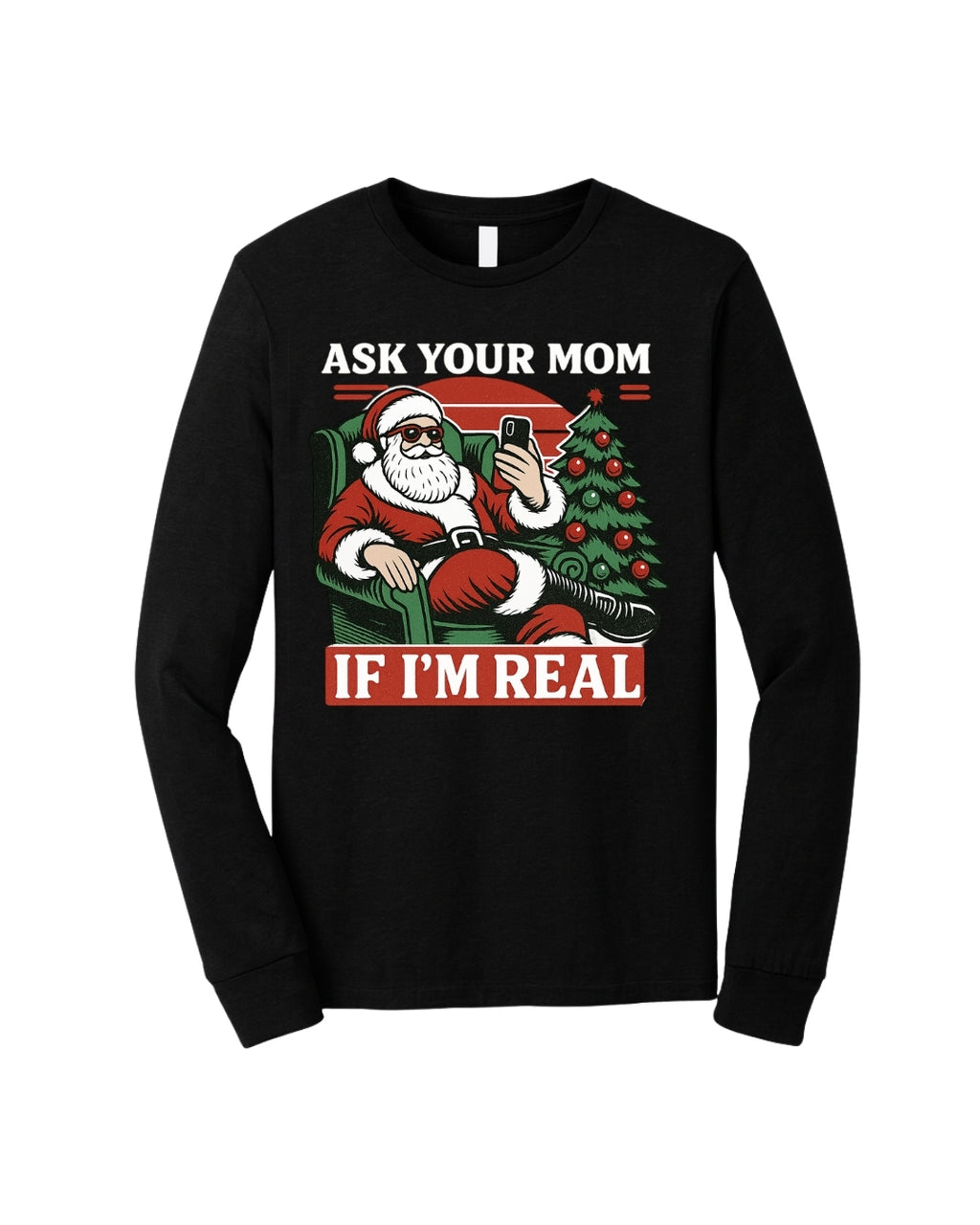 “Ask Your Mom If I’m Real” Funny Santa Design