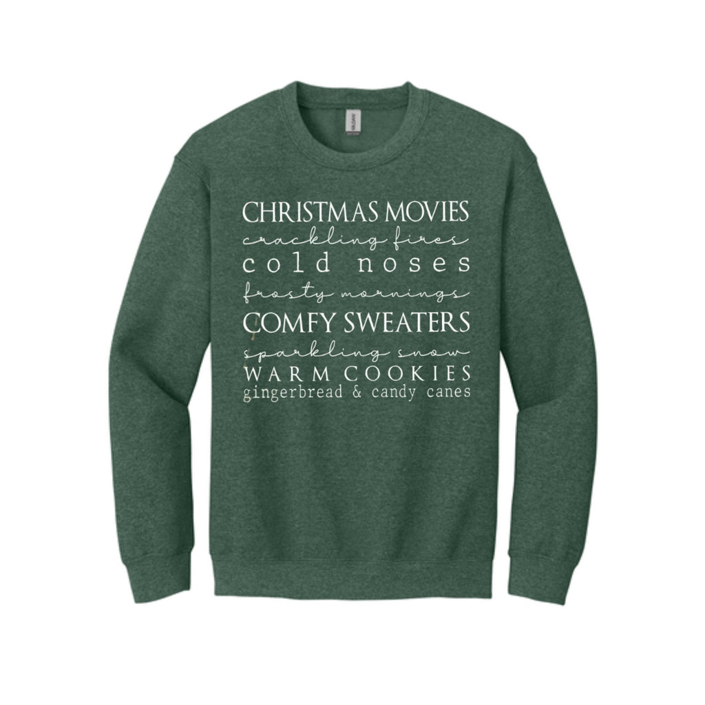 HOLIDAY CREWNECK SWEATSHIRT-Christmas movies, crackling fires, cold noses, frosty mornings, comfy sweaters, sparkling snow, warm cookies, gingerbread & candy canes