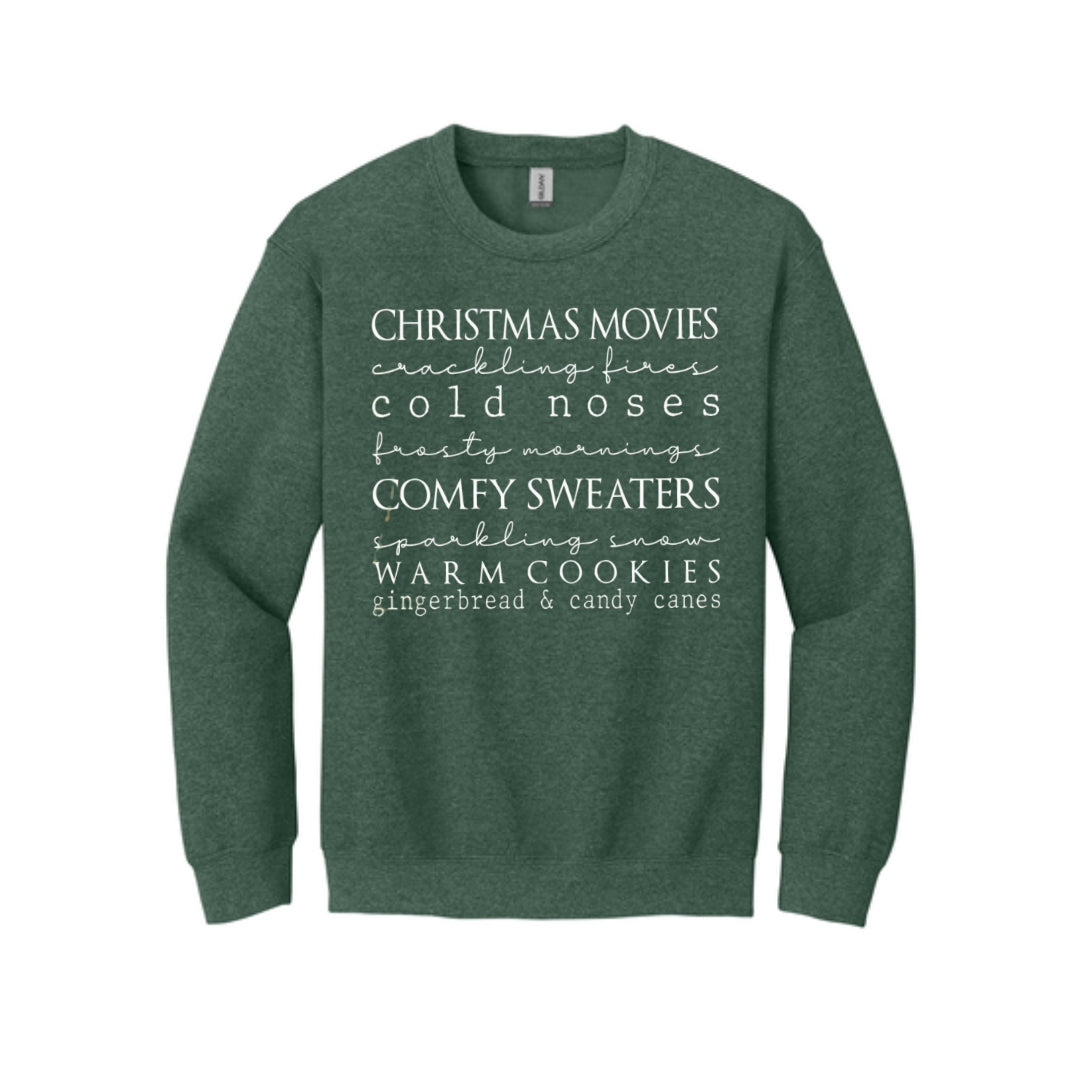 HOLIDAY CREWNECK SWEATSHIRT-Christmas movies, crackling fires, cold noses, frosty mornings, comfy sweaters, sparkling snow, warm cookies, gingerbread & candy canes
