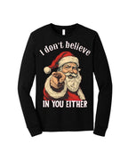 “I Don’t Believe in You Either” Funny Santa Christmas Design