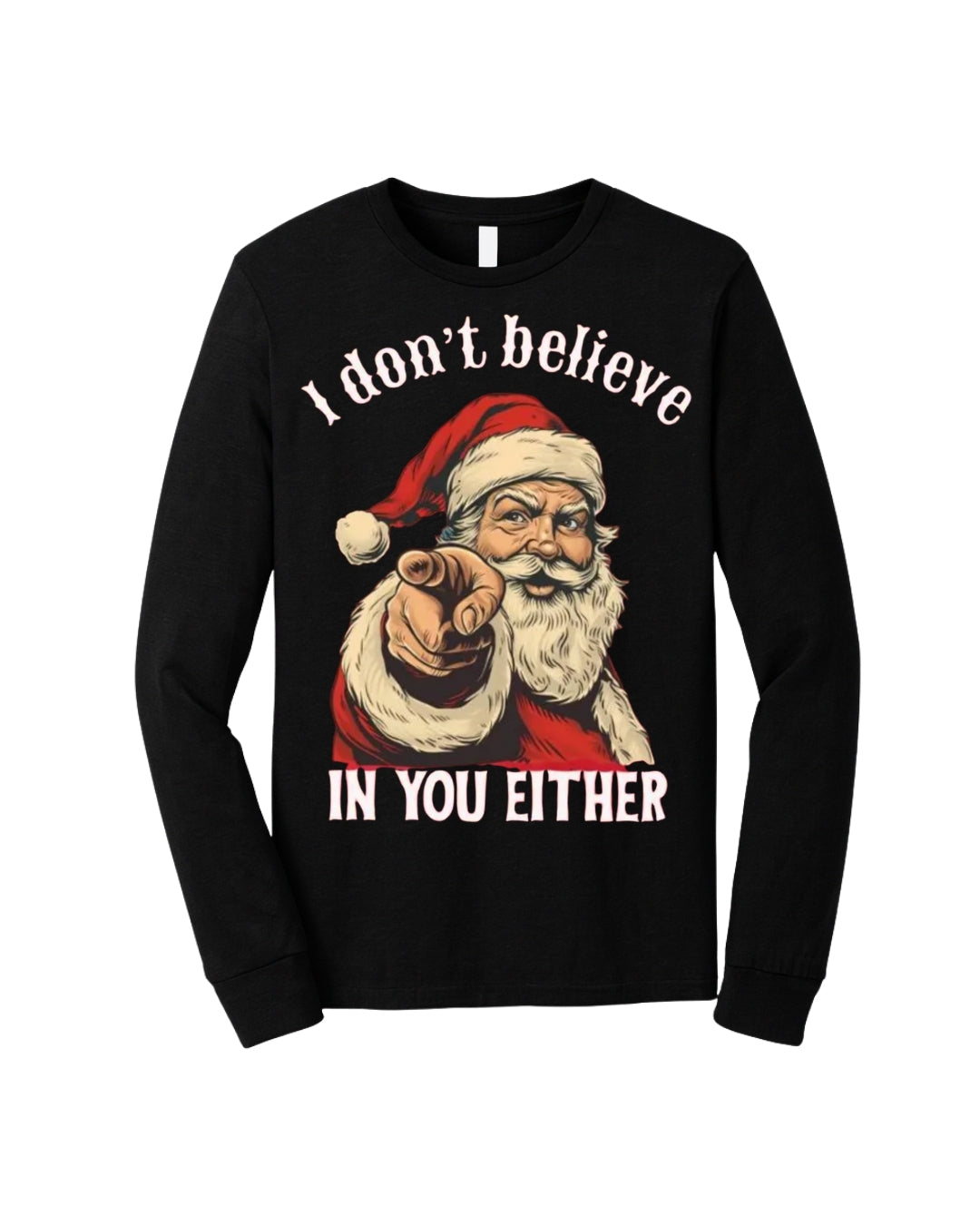 “I Don’t Believe in You Either” Funny Santa Christmas Design