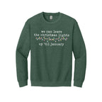 HOLIDAY CREWNECK SWEATSHIRT-We can leave the Christmas lights up ’til January