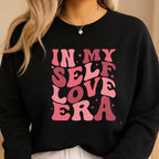 In My Self Love Era Sweatshirt & Tee – Valentine’s Day Self-Love Outfit