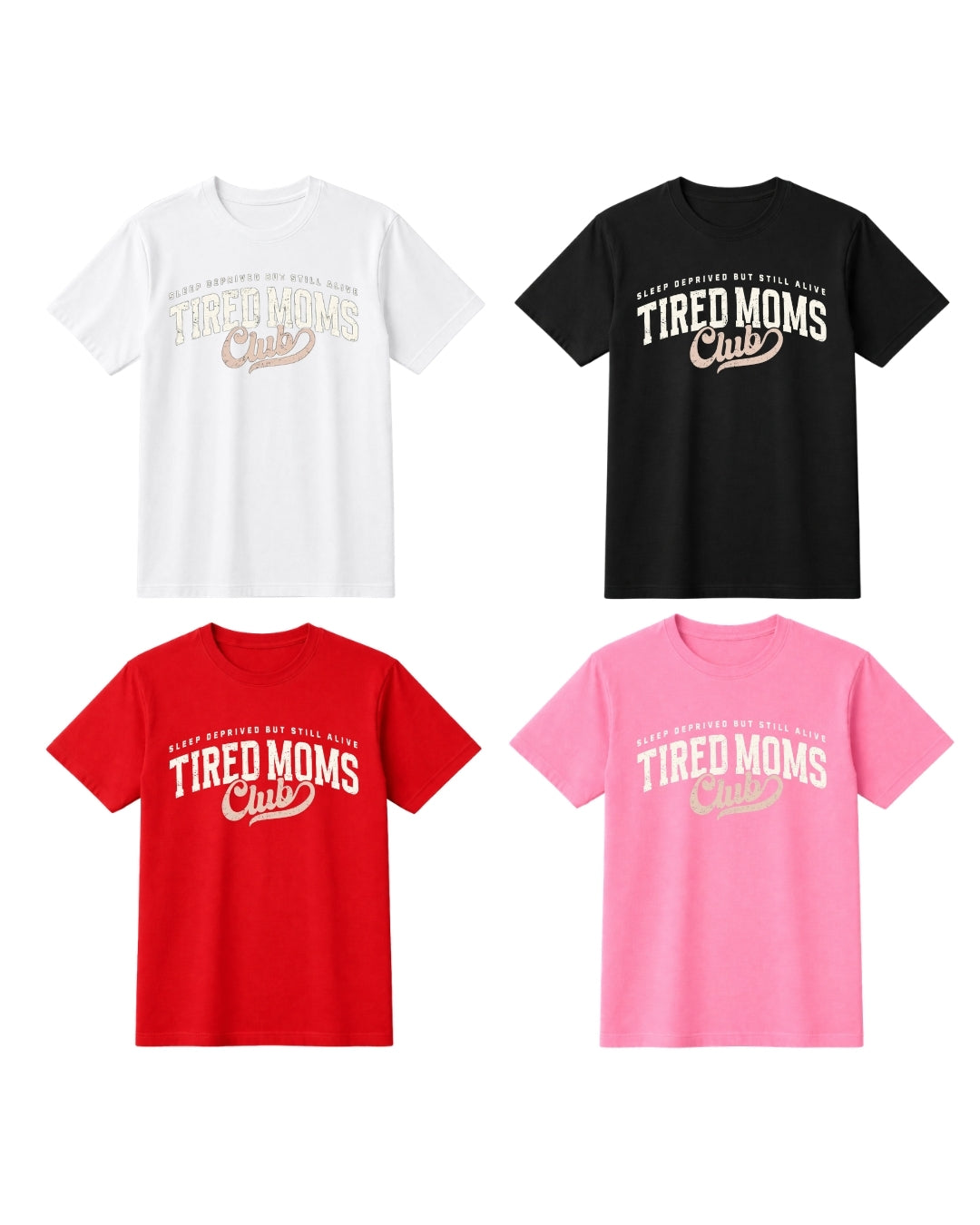 Tired Moms Club Shirt – Sleep Deprived But Still Alive Tee
