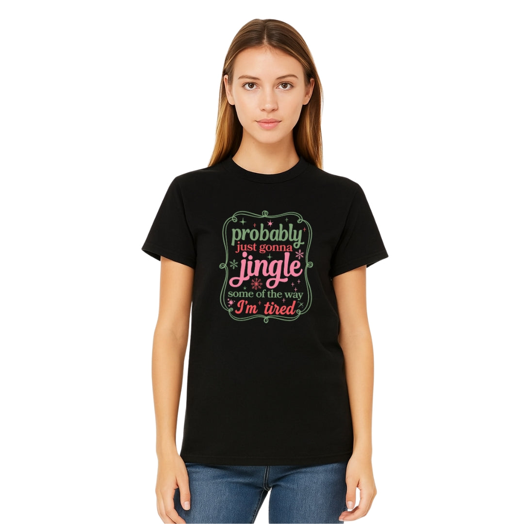 FUNNY HOLIDAY SHIRT: Probably Just Gonna Jingle Some of the Way