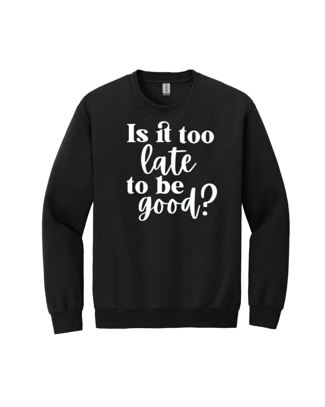 Is It Too Late To Be Good?