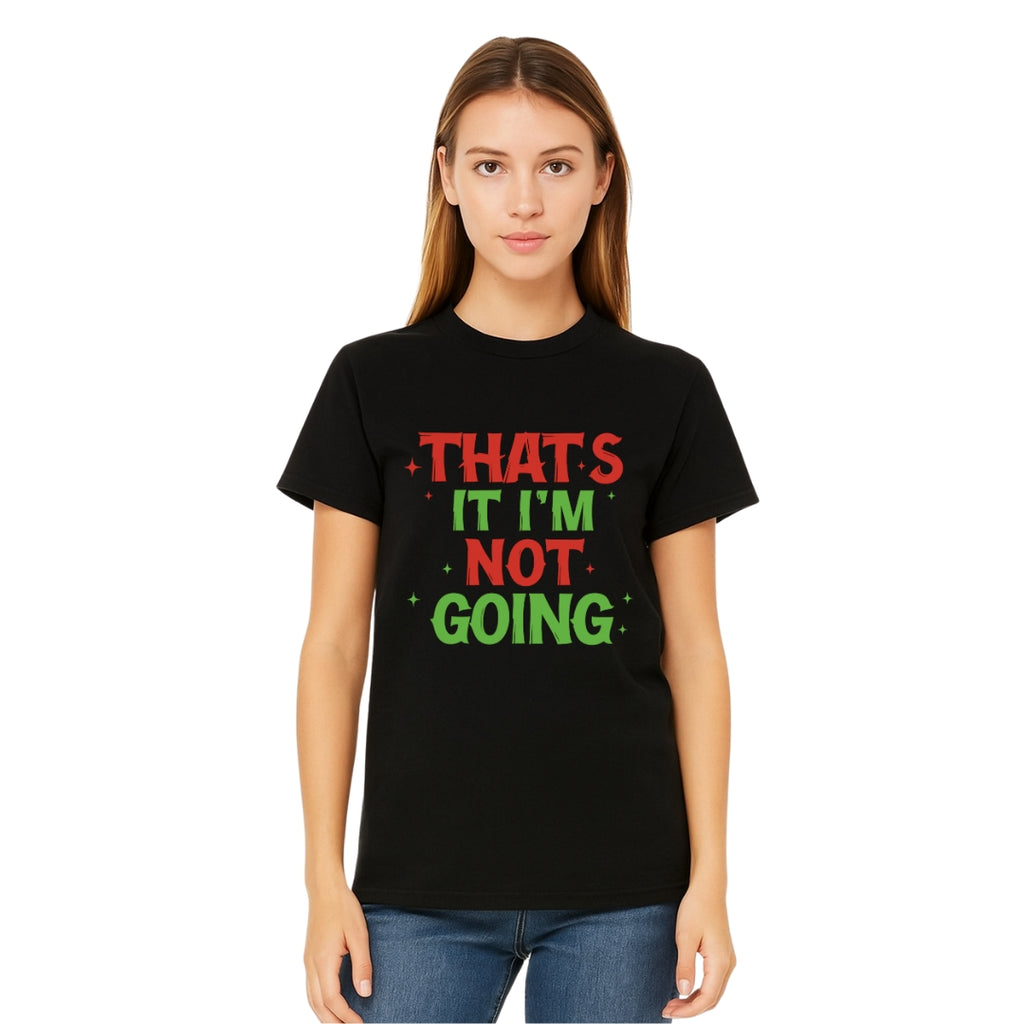FUNNY HOLIDAY SHIRT: That’s It, I’m Not Going