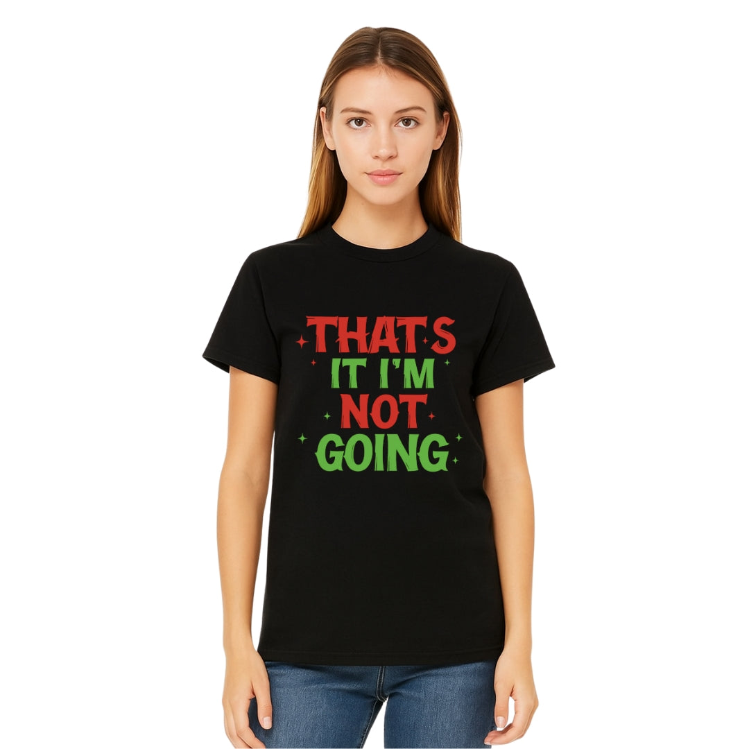 FUNNY HOLIDAY SHIRT: That’s It, I’m Not Going