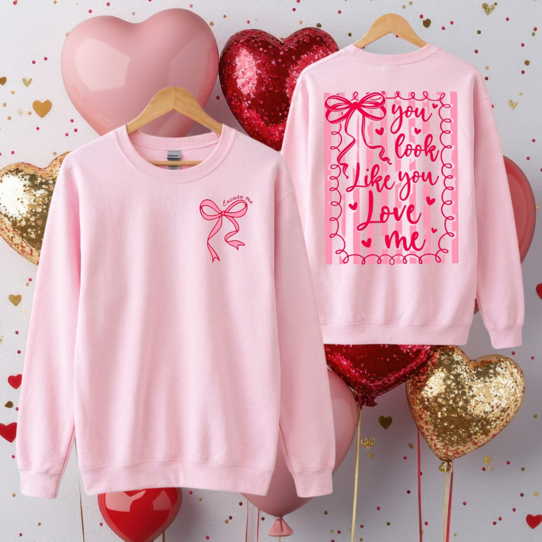 “You Look Like You Love Me” Sweatshirt – Valentine Crewneck | Self Love Pink Bow Sweater | Cute Flirty Cozy Pullover