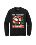 “Ask Your Mom If I’m Real” Funny Santa Design