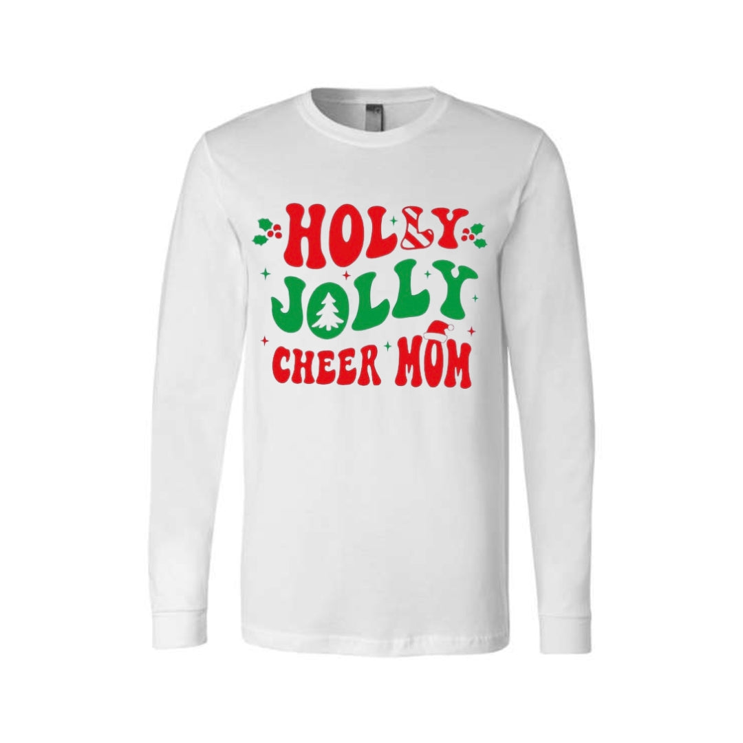 Holiday Long Sleeves- Festive “Holly Jolly Cheer Mom” Christmas Apparel – Perfect for Proud Cheer Moms