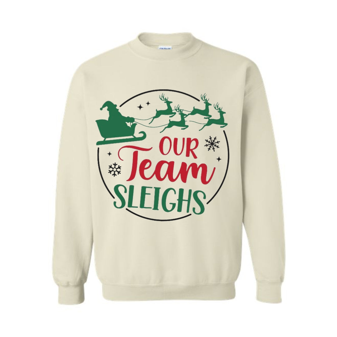 Holiday Crewneck Sweatshirt-Festive “Our Team Sleighs” Christmas Apparel – Perfect for Cheer, Dance, and Sports Teams